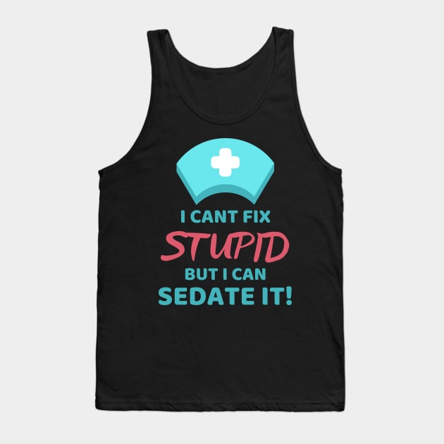 I cant fix stupid but I can sedate it blue and red text design Tank Top by BlueLightDesign